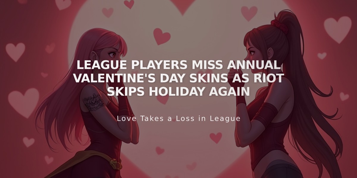 League Players Miss Annual Valentine's Day Skins as Riot Skips Holiday Again