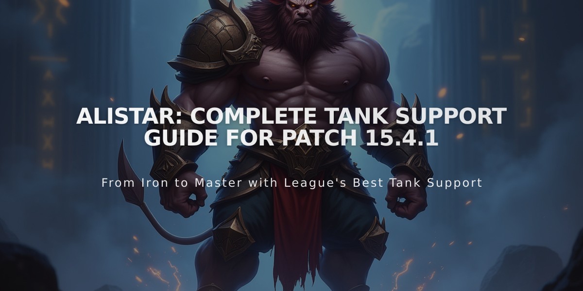 Alistar: Complete Tank Support Guide for Patch 15.4.1