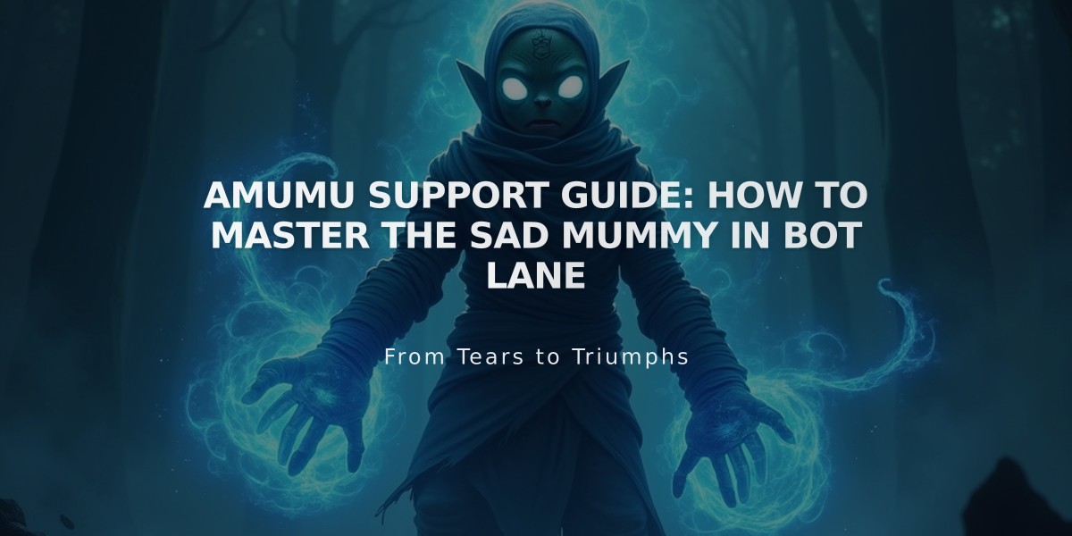 Amumu Support Guide: How to Master the Sad Mummy in Bot Lane