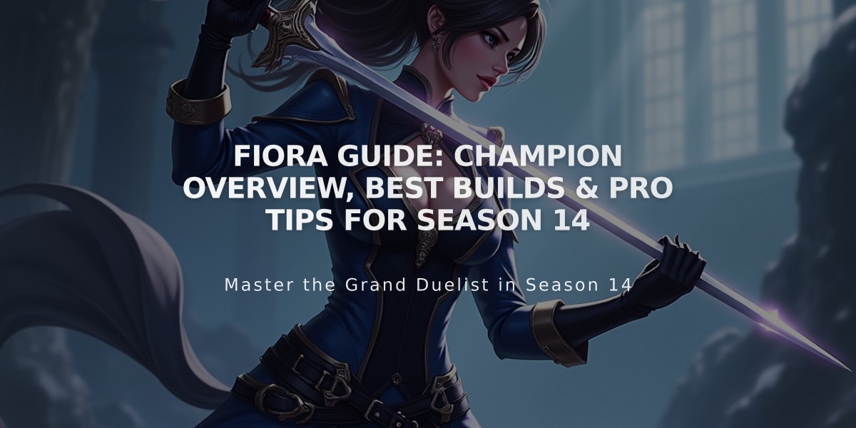 Fiora Guide: Champion Overview, Best Builds & Pro Tips for Season 14