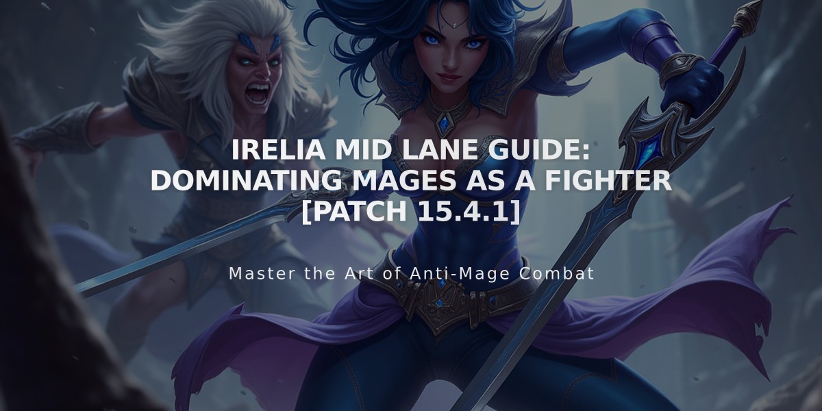 Irelia Mid Lane Guide: Dominating Mages as a Fighter [Patch 15.4.1]