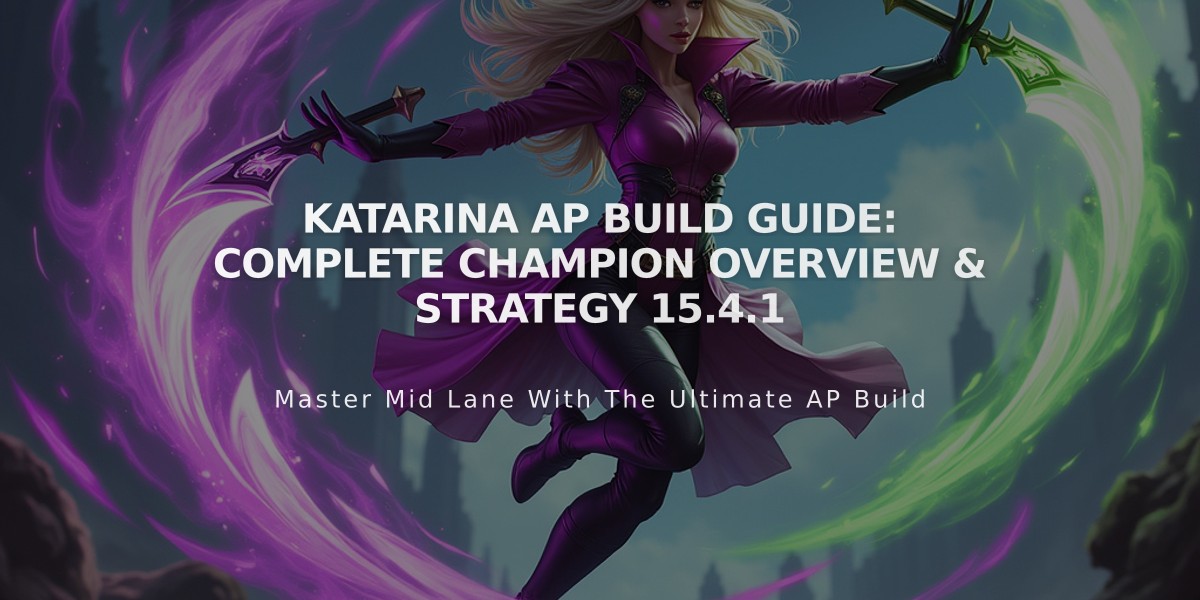 Katarina AP Build Guide: Complete Champion Overview & Strategy 15.4.1