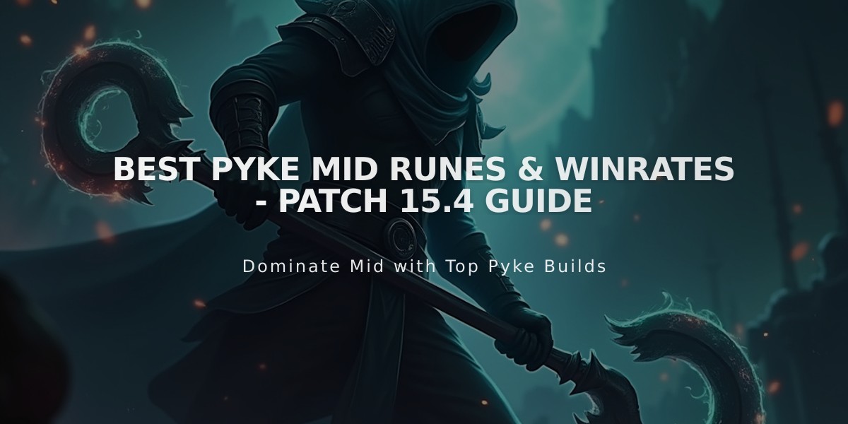 Best Pyke Mid Runes & Winrates - Patch 15.4 Guide