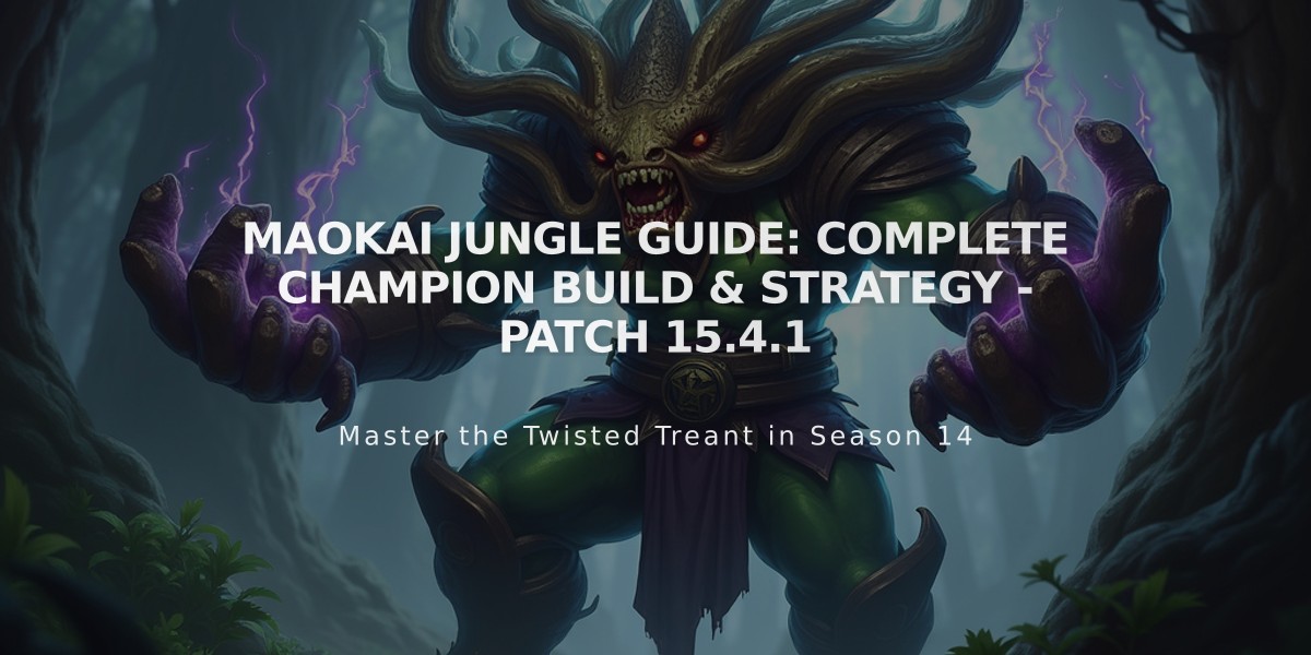 Maokai Jungle Guide: Complete Champion Build & Strategy - Patch 15.4.1