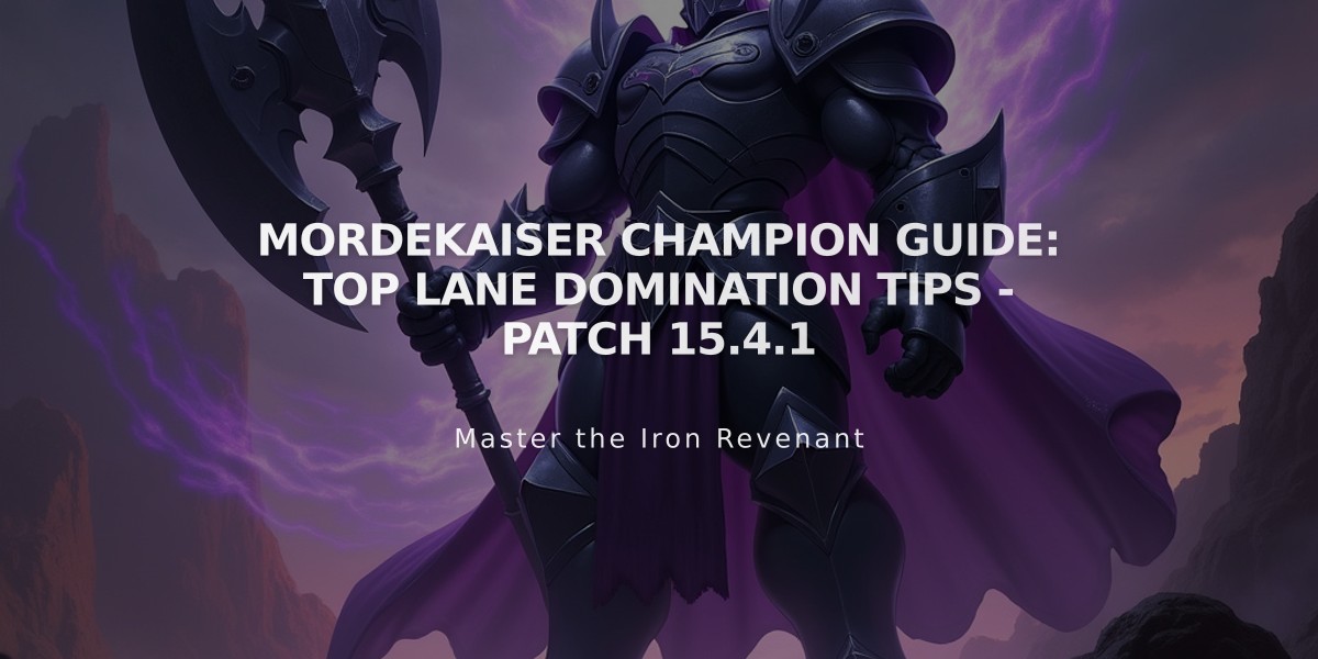 Mordekaiser Champion Guide: Top Lane Domination Tips - Patch 15.4.1