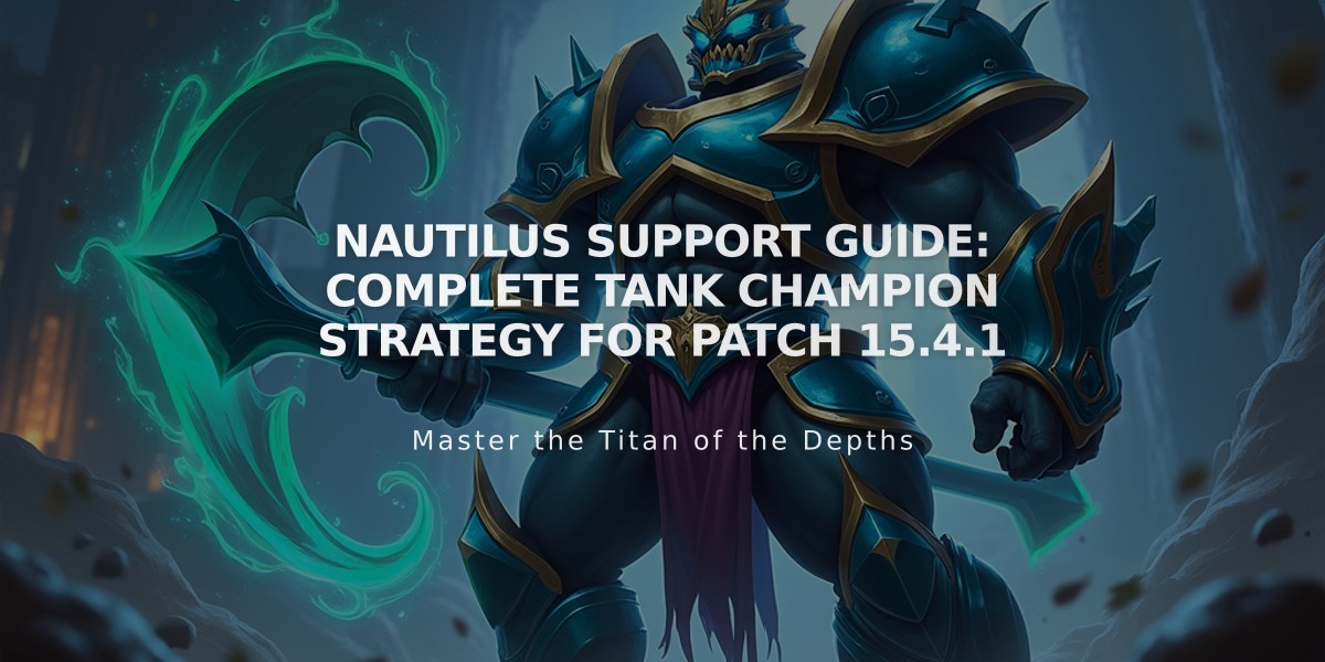 Nautilus Support Guide: Complete Tank Champion Strategy for Patch 15.4.1