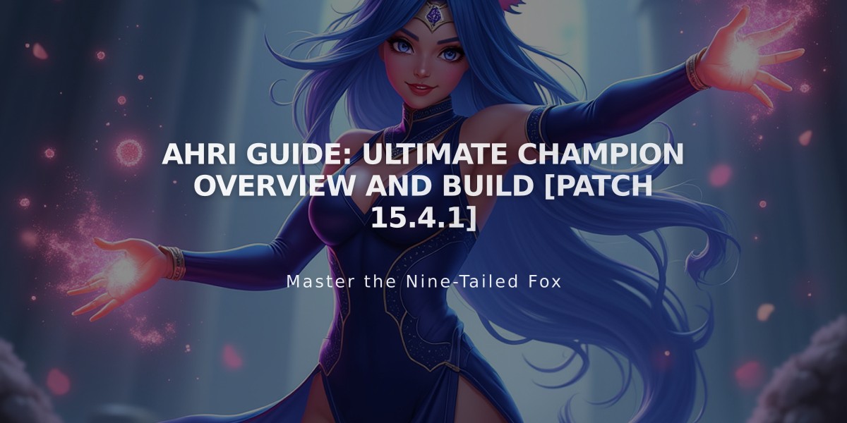 Ahri Guide: Ultimate Champion Overview and Build [Patch 15.4.1]