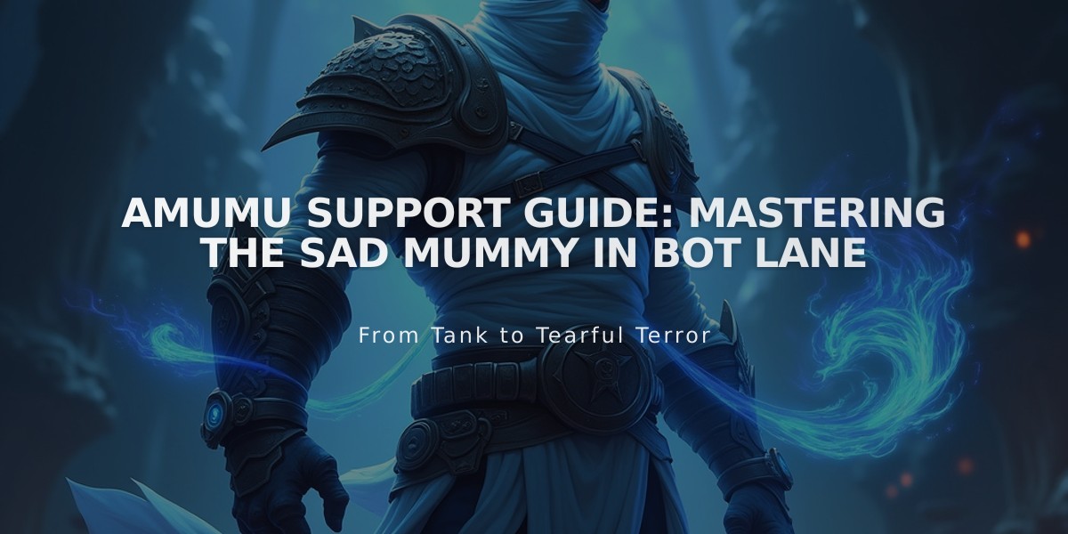 Amumu Support Guide: Mastering the Sad Mummy in Bot Lane