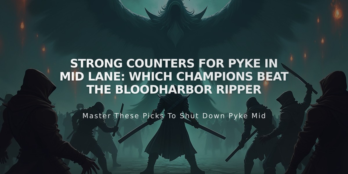 Strong Counters for Pyke in Mid Lane: Which Champions Beat the Bloodharbor Ripper