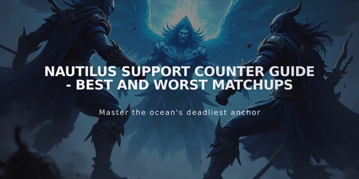 Nautilus Support Counter Guide - Best and Worst Matchups