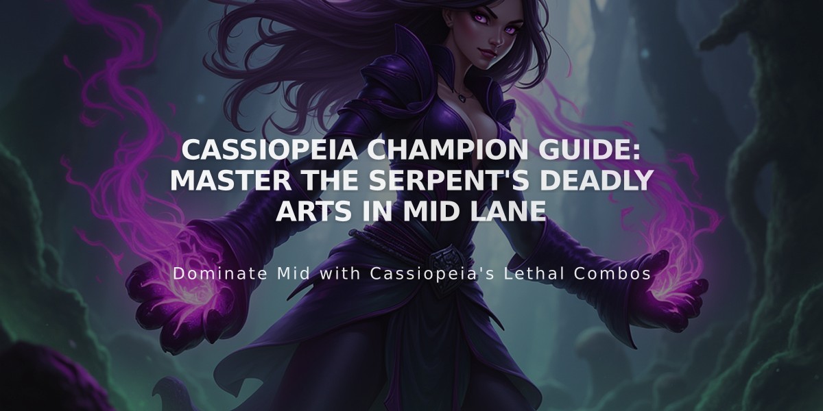 Cassiopeia Champion Guide: Master the Serpent's Deadly Arts in Mid Lane