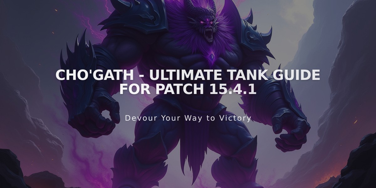 Cho'Gath - Ultimate Tank Guide for Patch 15.4.1