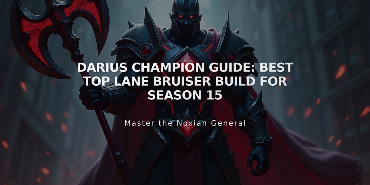 Darius Champion Guide: Best Top Lane Bruiser Build for Season 15