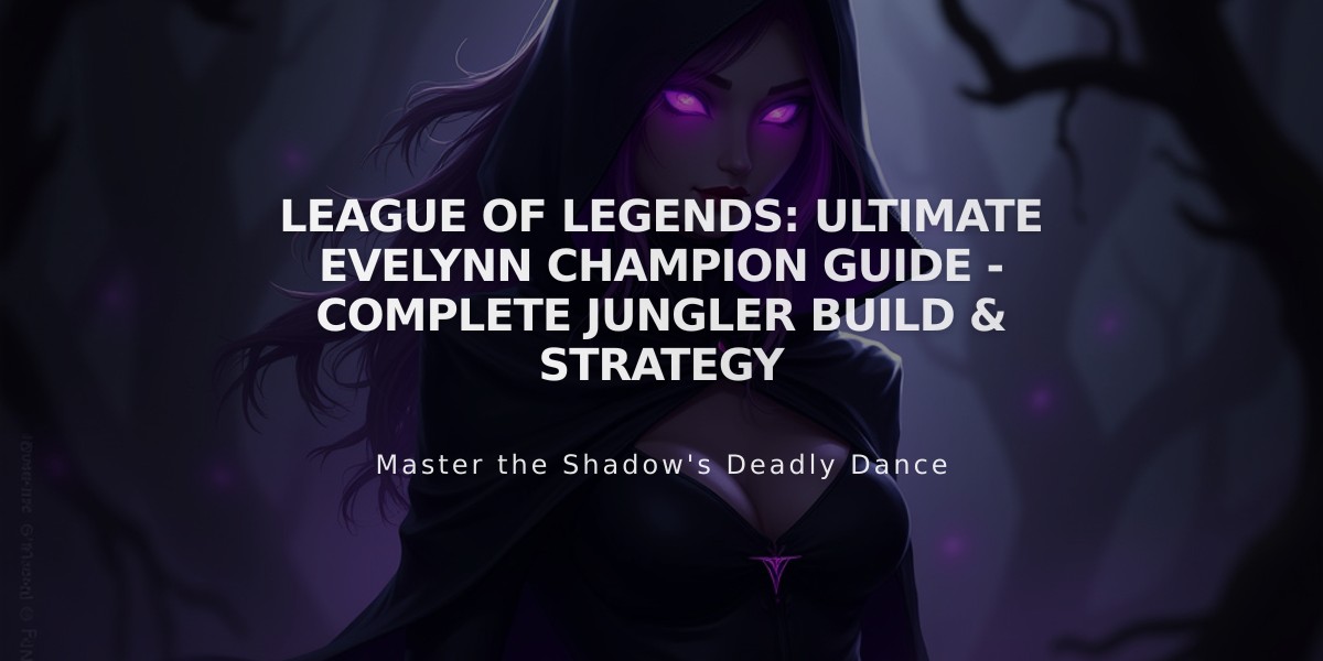 League of Legends: Ultimate Evelynn Champion Guide - Complete Jungler Build & Strategy