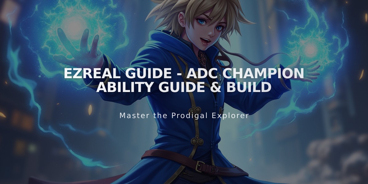 Ezreal Guide - ADC Champion Ability Guide & Build