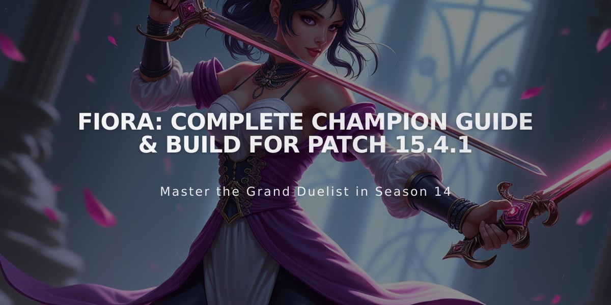 Fiora: Complete Champion Guide & Build for Patch 15.4.1