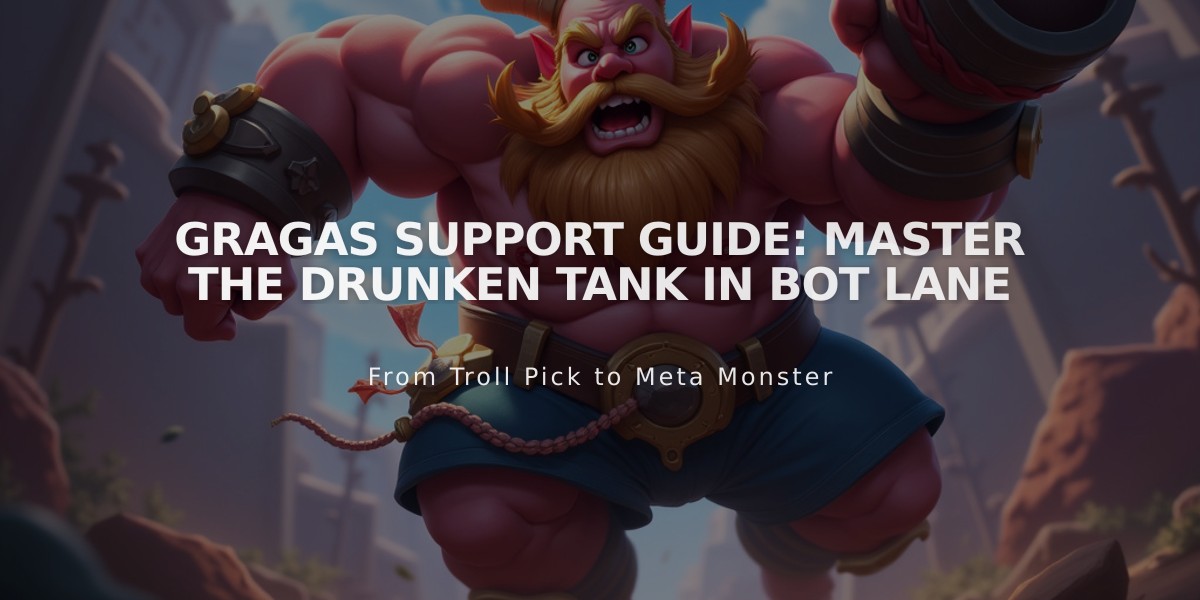 Gragas Support Guide: Master the Drunken Tank in Bot Lane