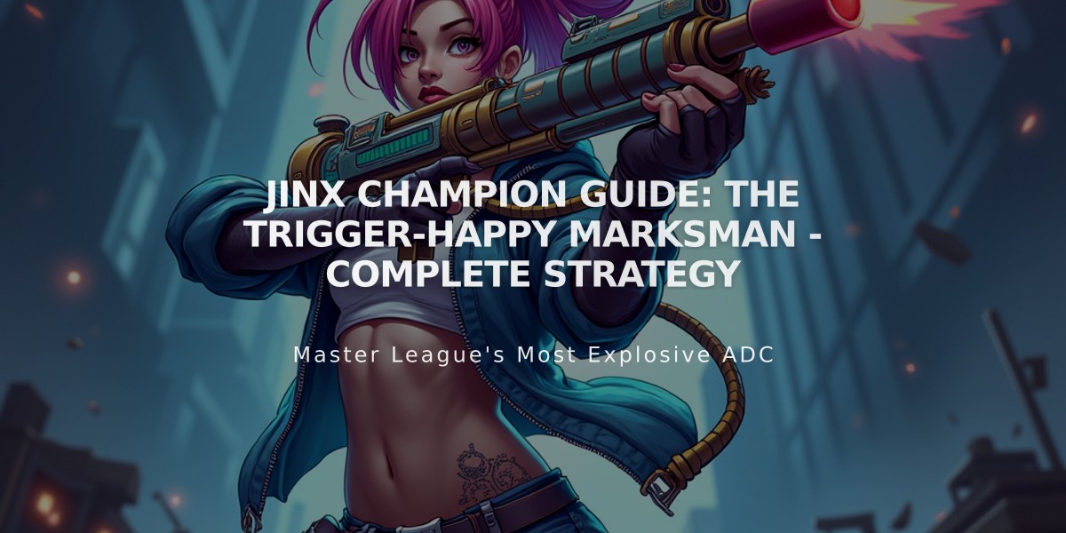 Jinx Champion Guide: The Trigger-Happy Marksman - Complete Strategy