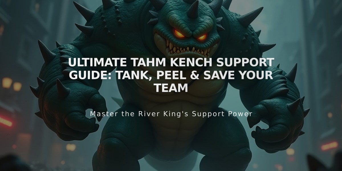 Ultimate Tahm Kench Support Guide: Tank, Peel & Save Your Team