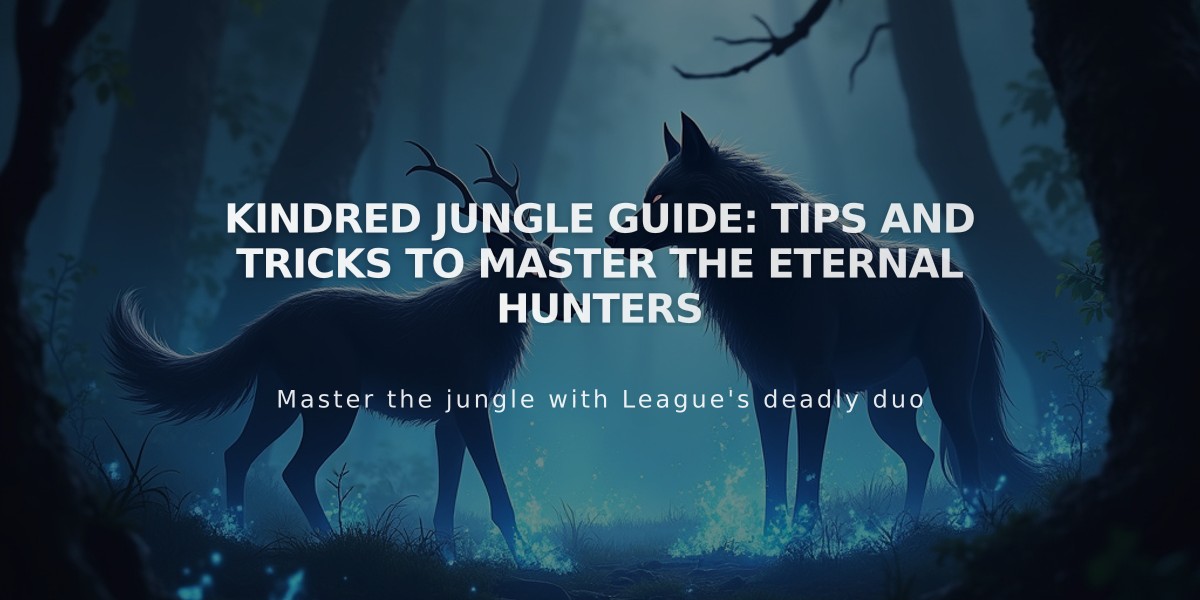 Kindred Jungle Guide: Tips and Tricks to Master the Eternal Hunters