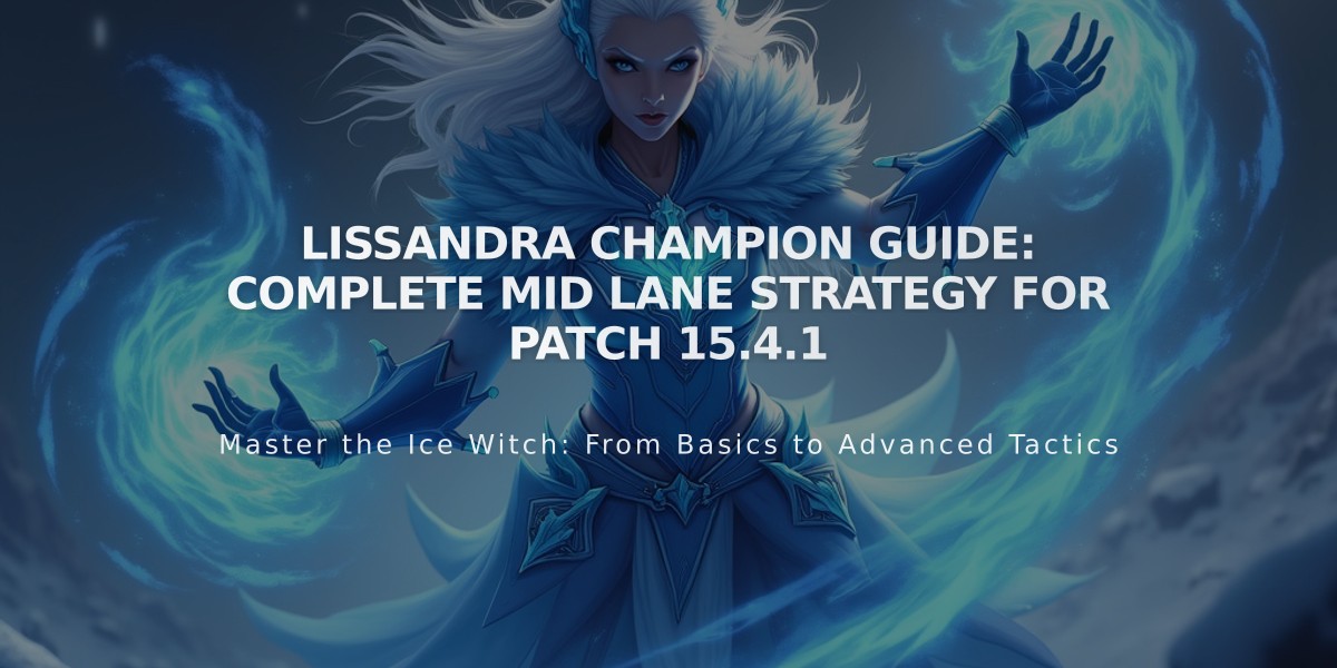 Lissandra Champion Guide: Complete Mid Lane Strategy for Patch 15.4.1