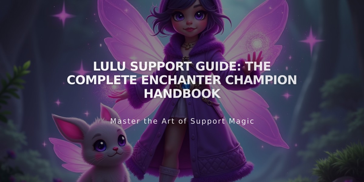 Lulu Support Guide: The Complete Enchanter Champion Handbook