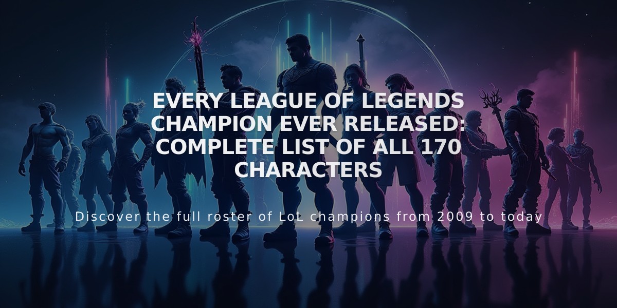 Every League of Legends Champion Ever Released: Complete List of All 170 Characters