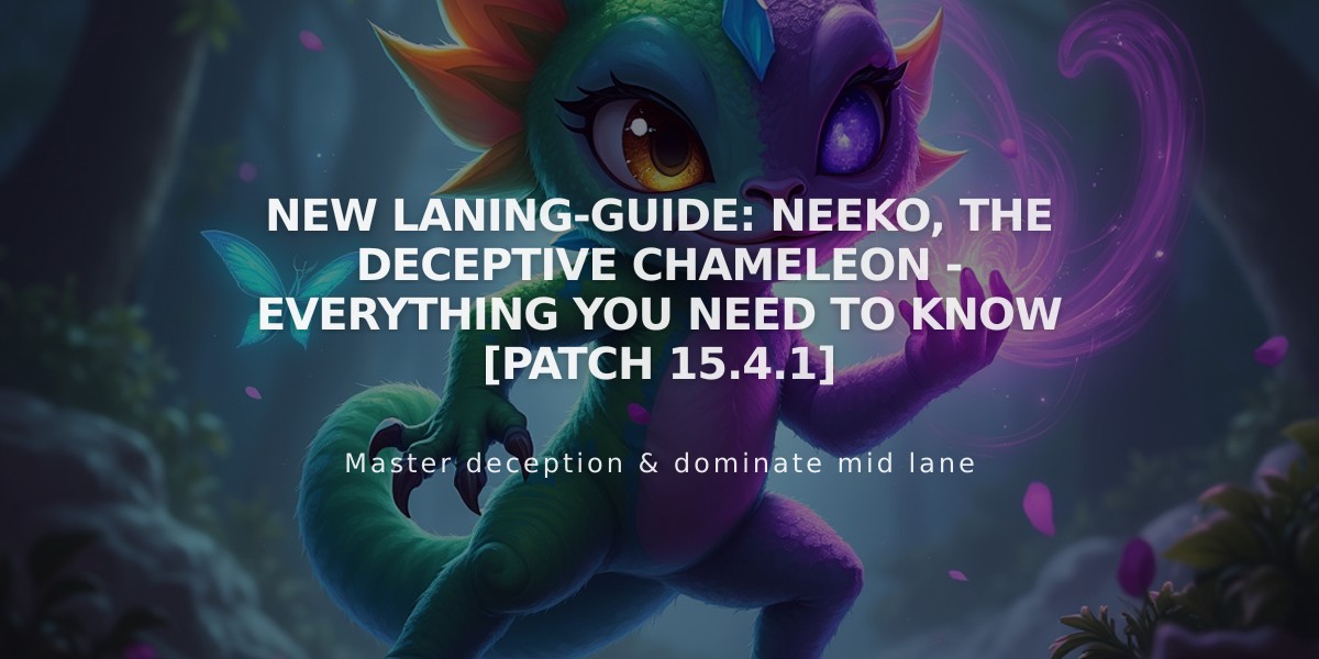 New Laning-Guide: Neeko, The Deceptive Chameleon - Everything You Need to Know [Patch 15.4.1]