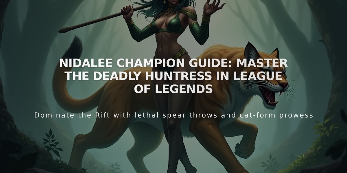 Nidalee Champion Guide: Master The Deadly Huntress in League of Legends