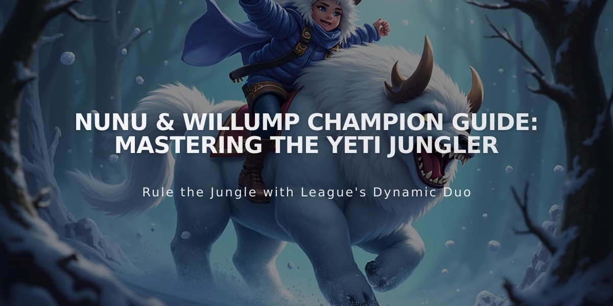 Nunu & Willump Champion Guide: Mastering the Yeti Jungler