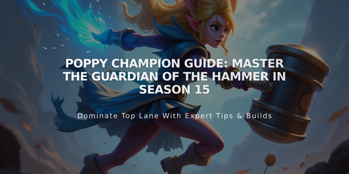 Poppy Champion Guide: Master the Guardian of the Hammer in Season 15