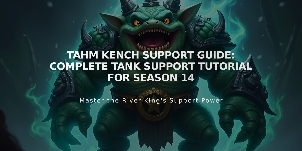 Tahm Kench Support Guide: Complete Tank Support Tutorial for Season 14