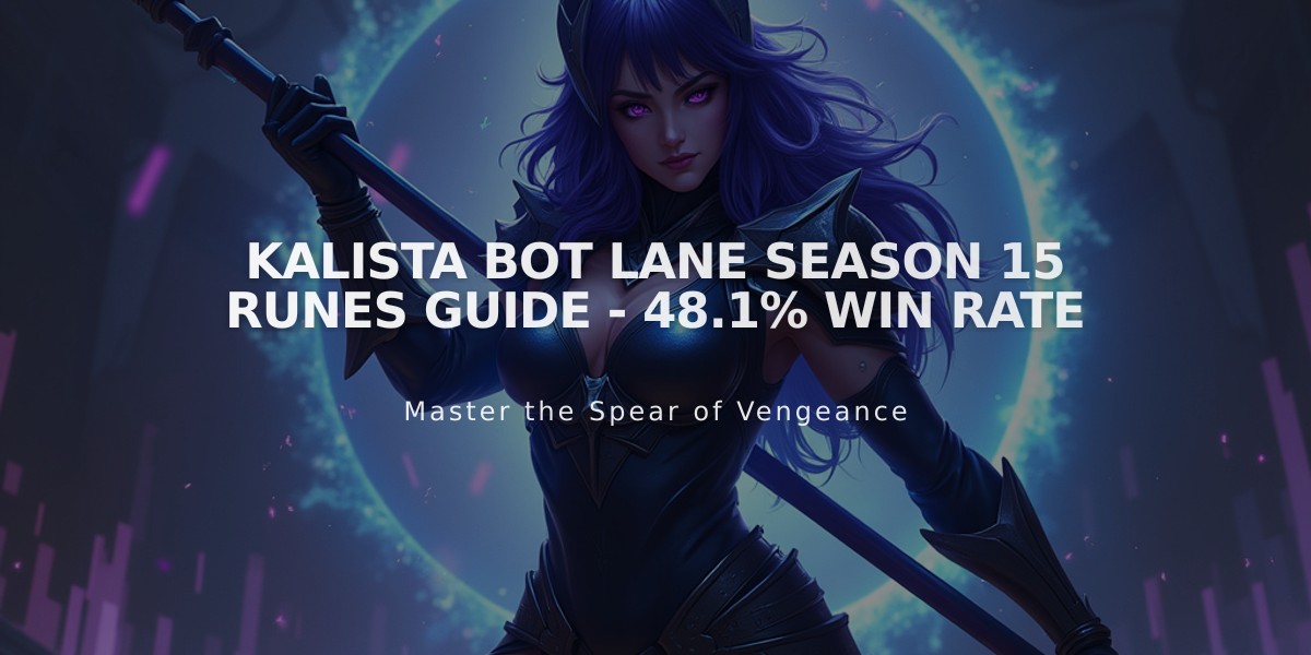 Kalista Bot Lane Season 15 Runes Guide - 48.1% Win Rate