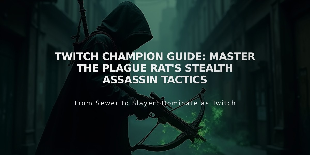 Twitch Champion Guide: Master the Plague Rat's Stealth Assassin Tactics