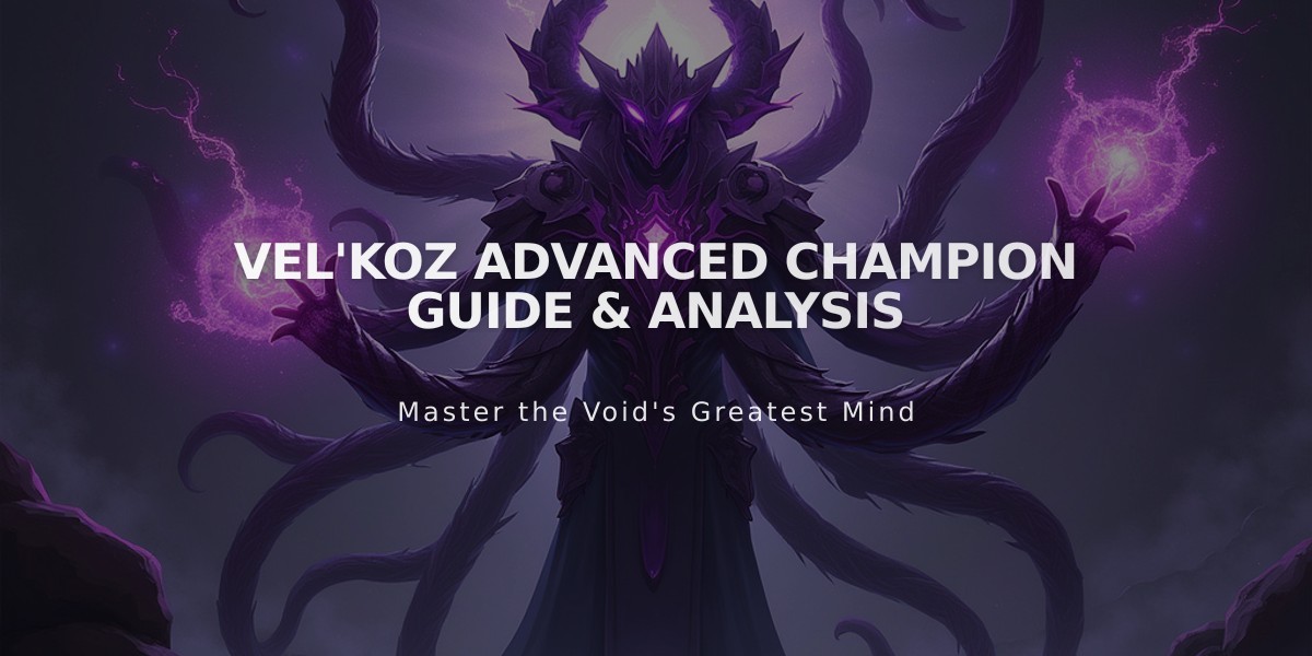 Vel'Koz Advanced Champion Guide & Analysis