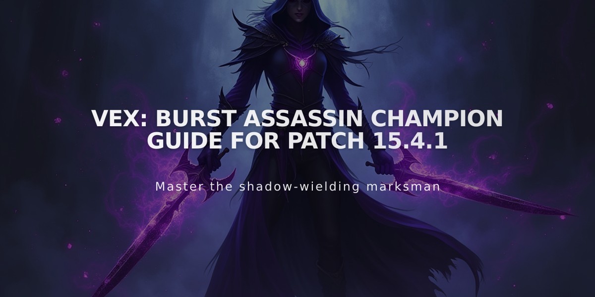 Vex: Burst Assassin Champion Guide for Patch 15.4.1