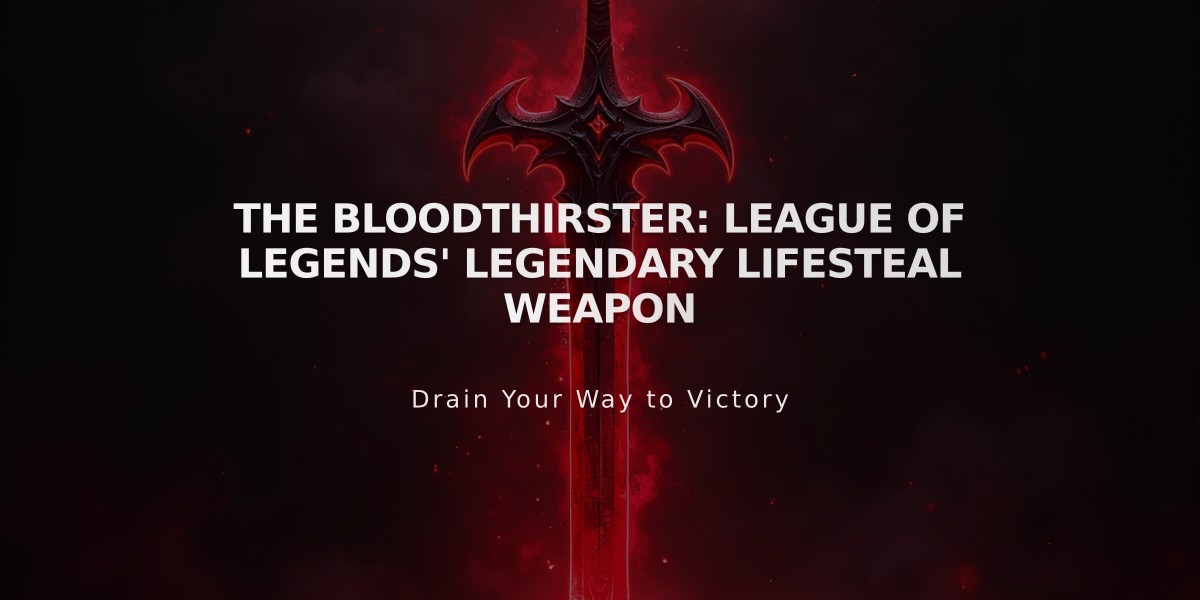 The Bloodthirster: League of Legends' Legendary Lifesteal Weapon