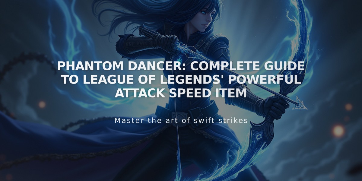 Phantom Dancer: Complete Guide to League of Legends' Powerful Attack Speed Item