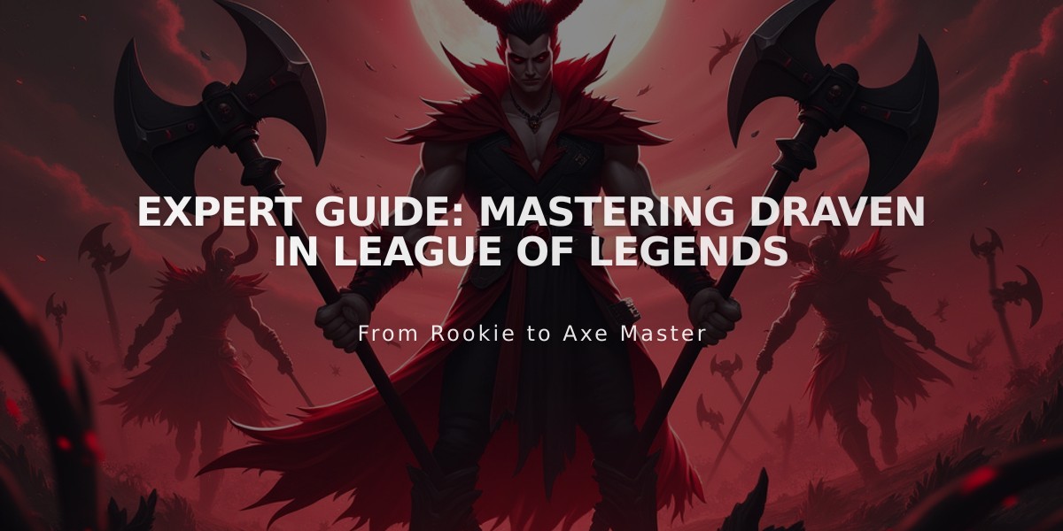 Expert Guide: Mastering Draven in League of Legends