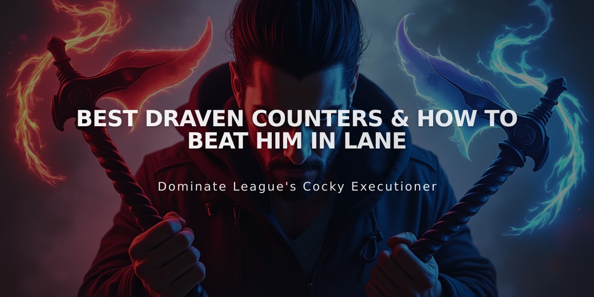 Best Draven Counters & How to Beat Him in Lane